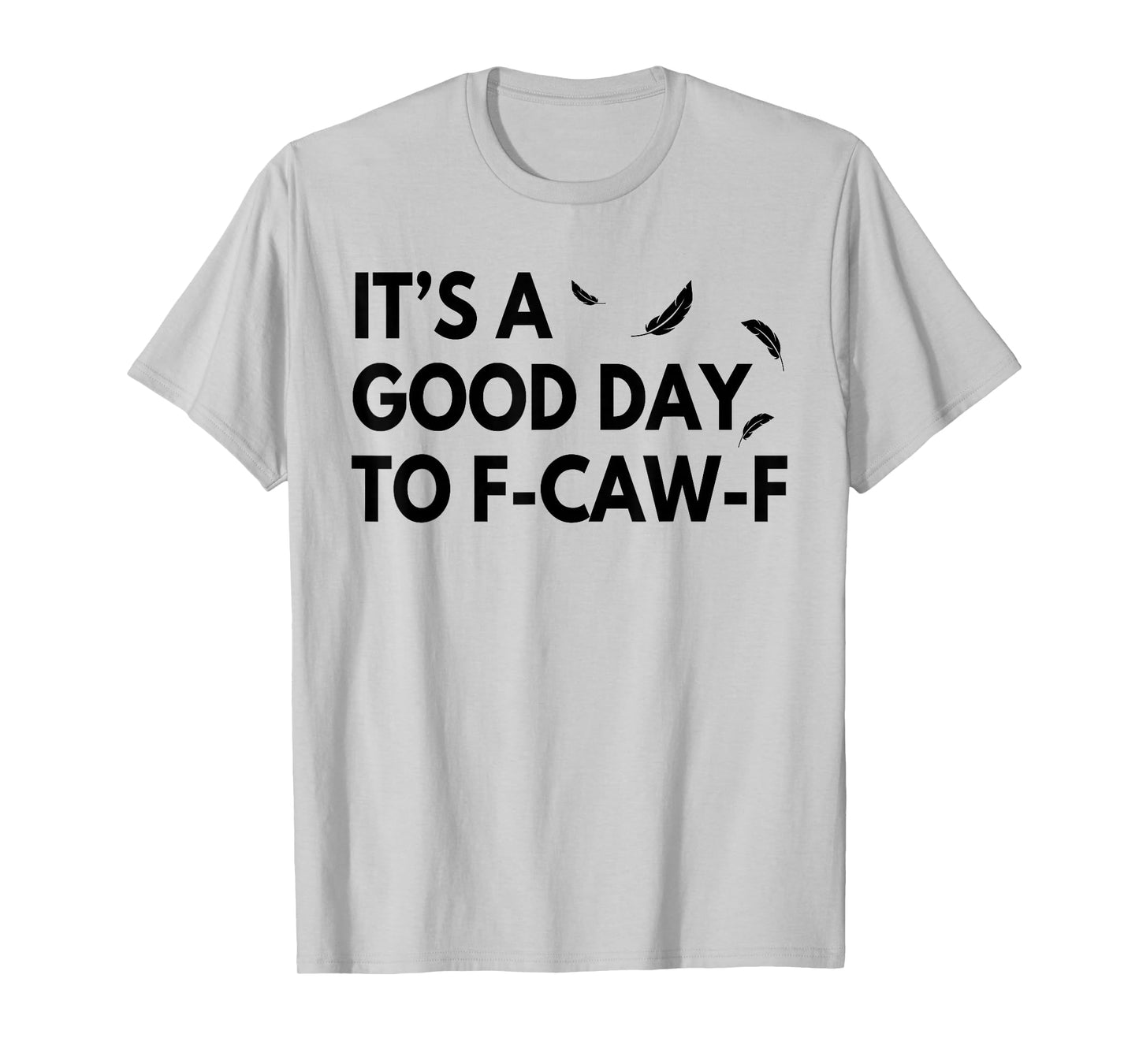 Funny FCAWF Cursing Cussing Bird Adult Humor T-Shirt