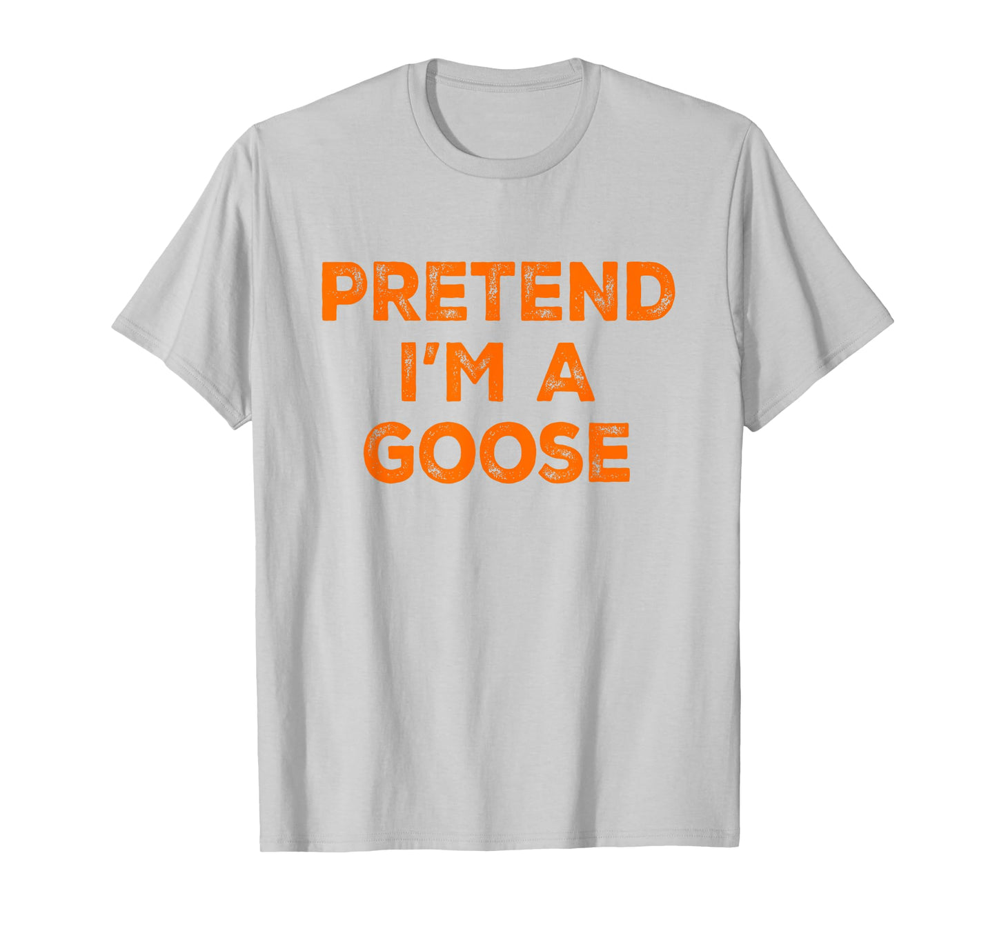Pretend I'm A Goose Lazy Halloween Costume T-Shirt