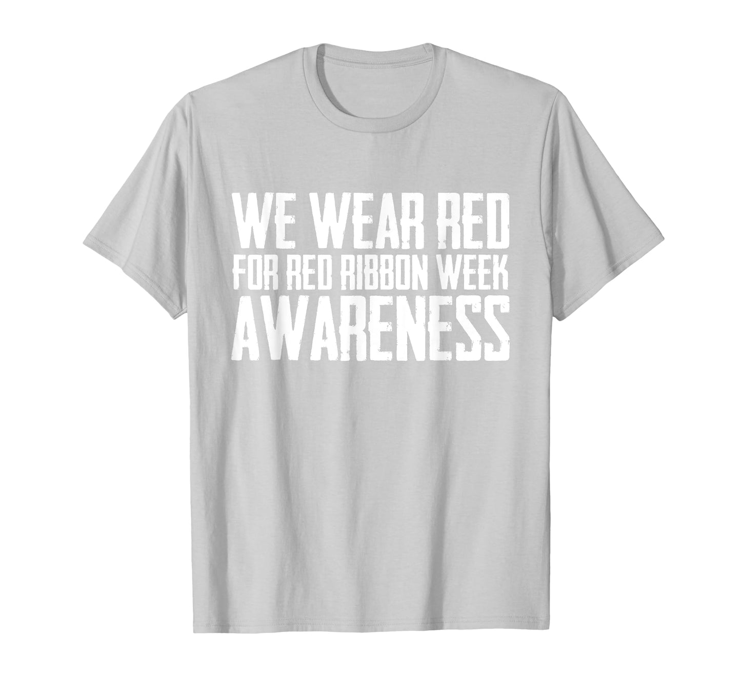 We Wear Red For Red Ribbon Week Awareness Ribbon Month Red T-Shirt