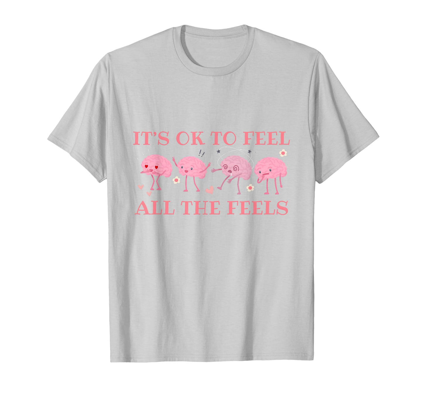 Its Okay To Feel All The Feels Therapists Brains Emotion T-Shirt