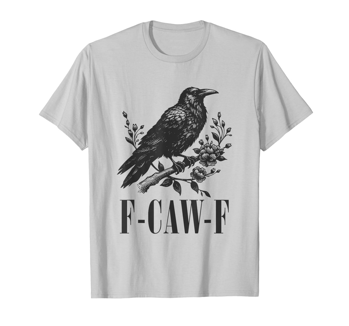 F-Caw-F Crow Vintage Funny Gothic Sarcastic Pun Black Bird T-Shirt