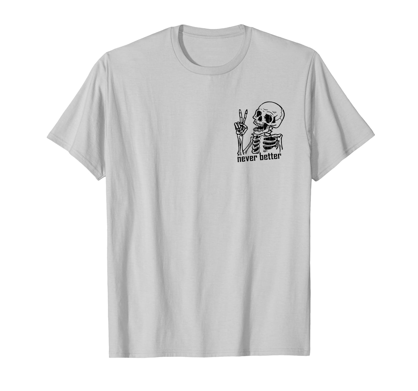 Never Better, Halloween Skeleton Design in Pocket T-Shirt