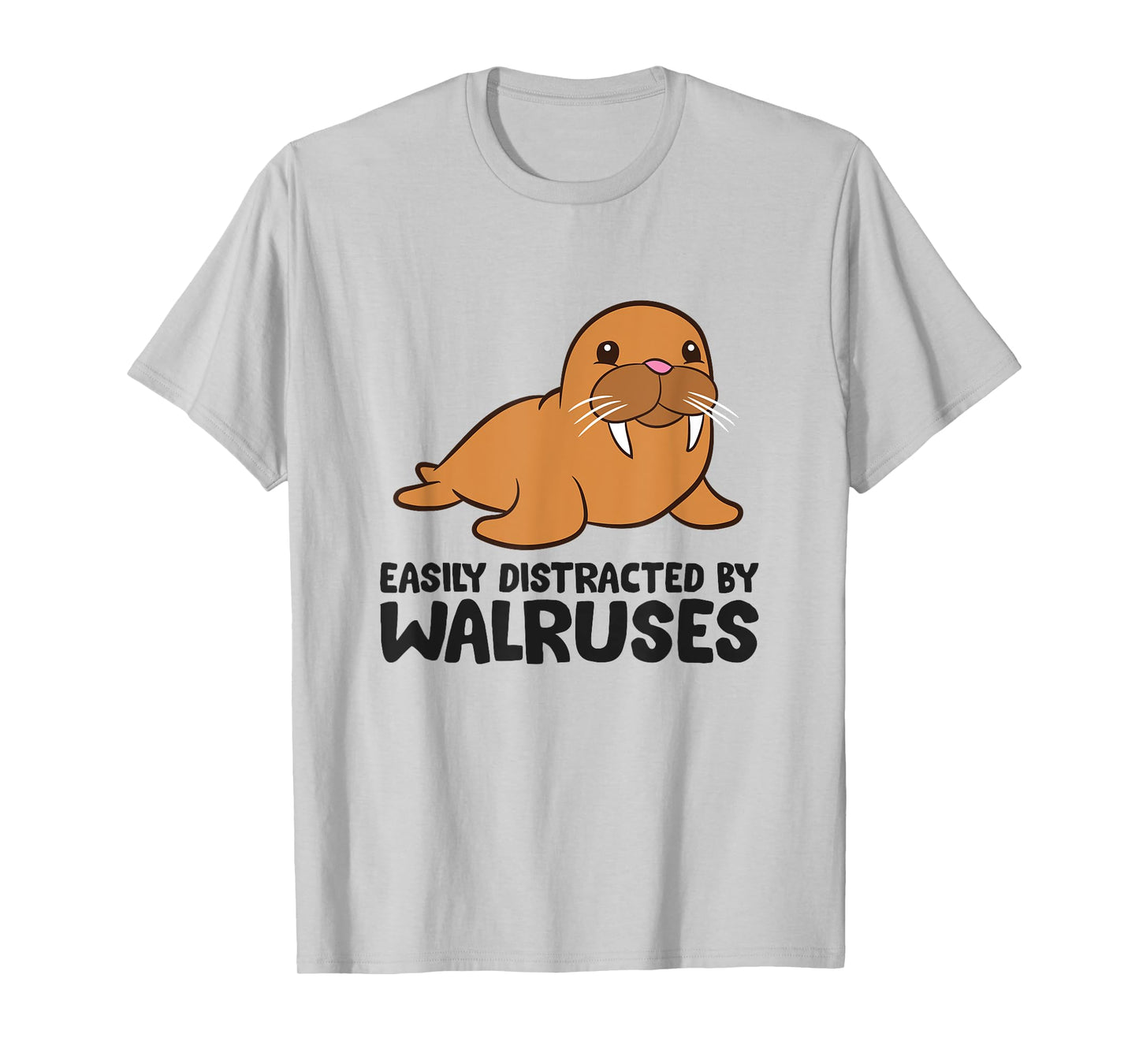 Easily Distracted By Walruses Cute Walrus T-Shirt