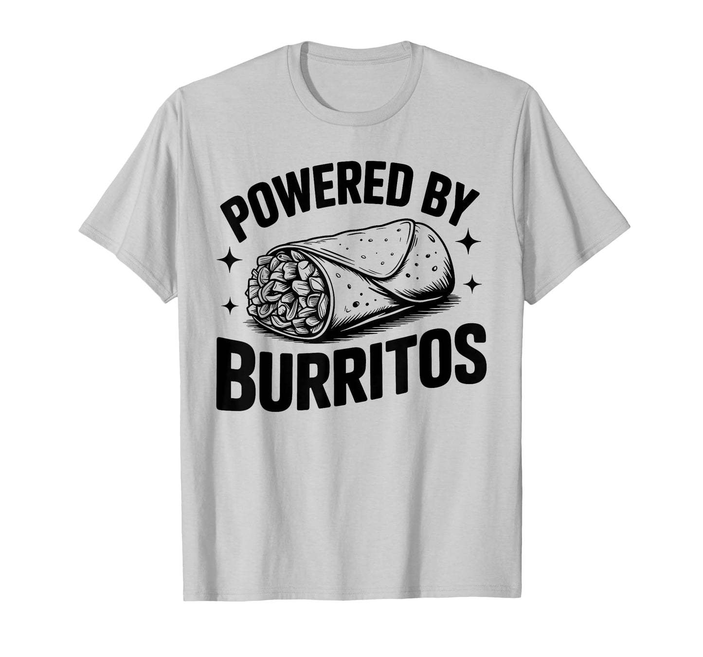 Powered by Burritos Funny Foodie Quote T-Shirt