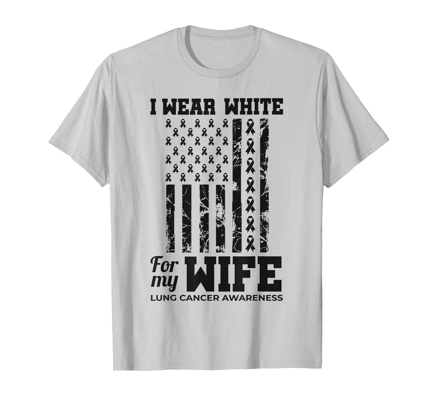 I Wear White For My Wife Lung Cancer Awareness Month T-Shirt