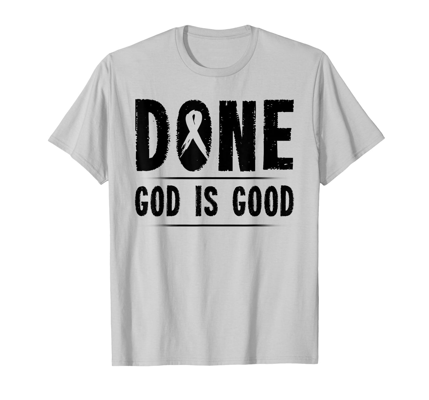 Cancer Awareness Done God is Good Survivor Gift T-Shirt