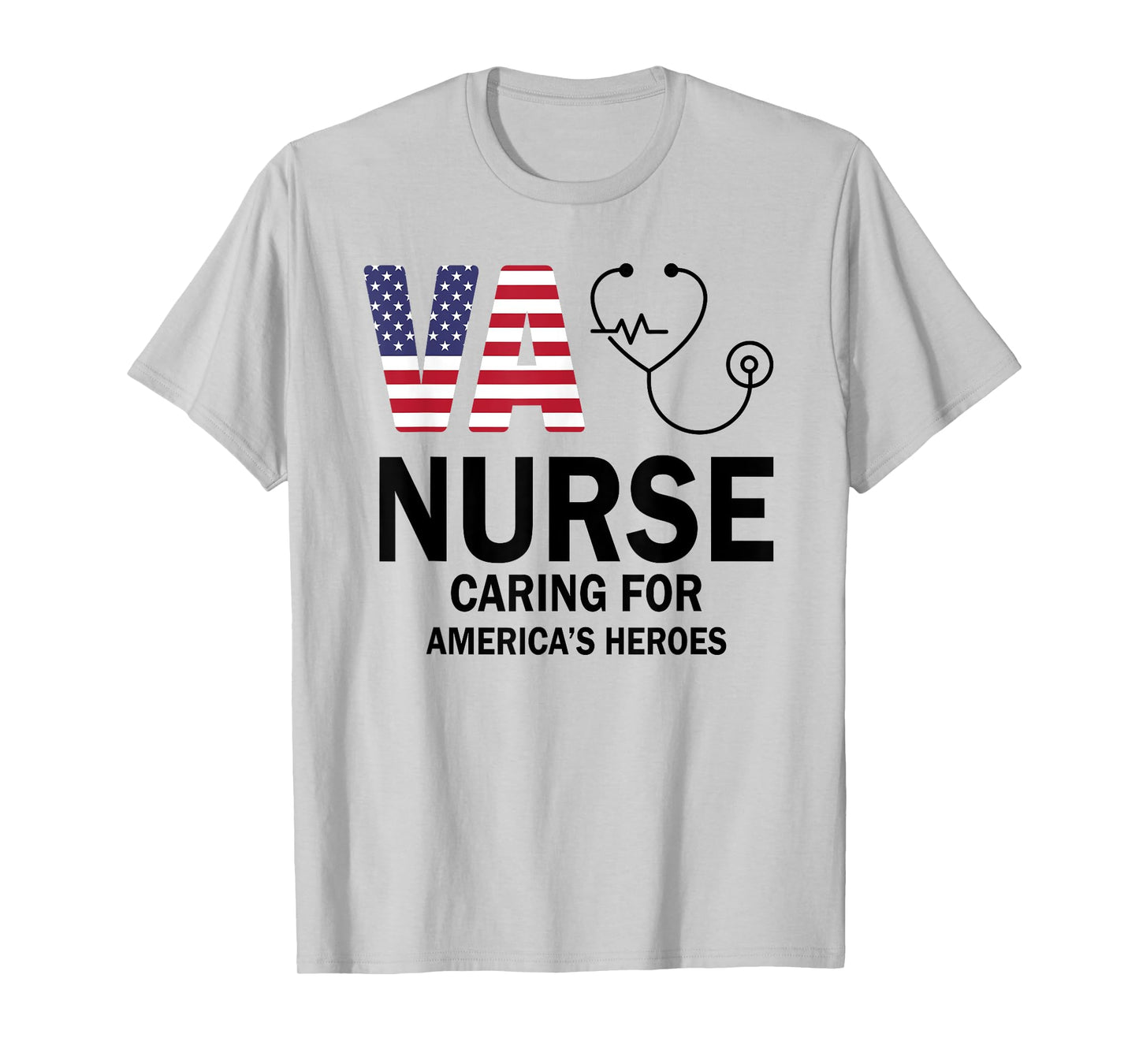 VA Nurse Caring For American's Heroes T-Shirt