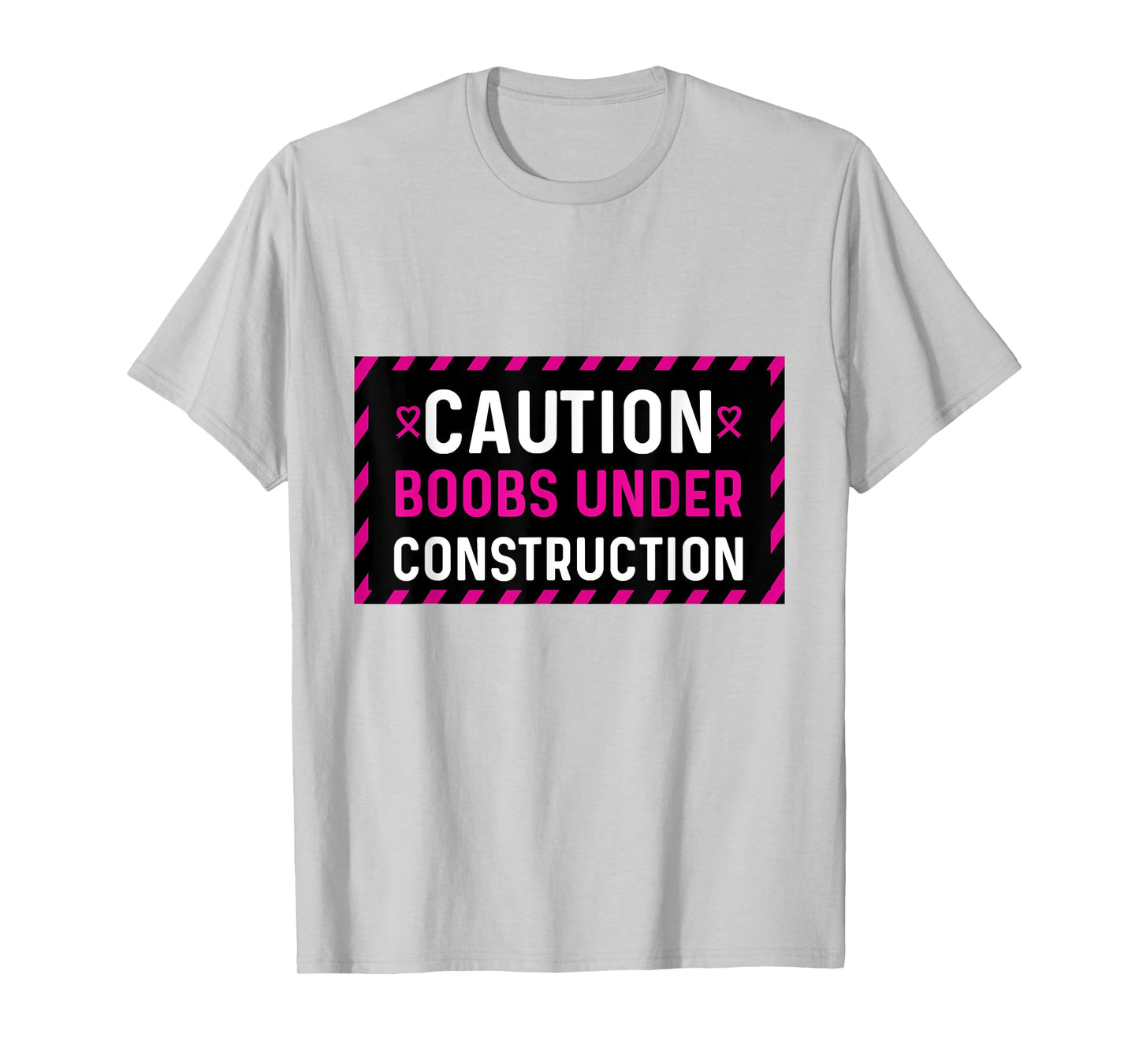 Mastectomy Breast Cancer Boobs Under Construction T-Shirt