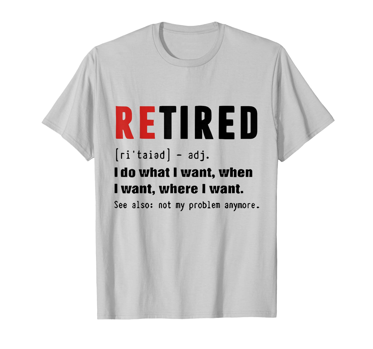 Retired Definition Retirement Definition For Women Men T-Shirt