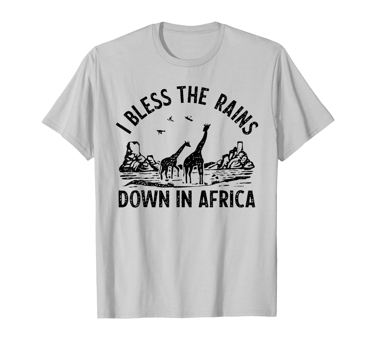 Rains Down In Africa Natural Lovers Bless Africa Lover T-Shirt