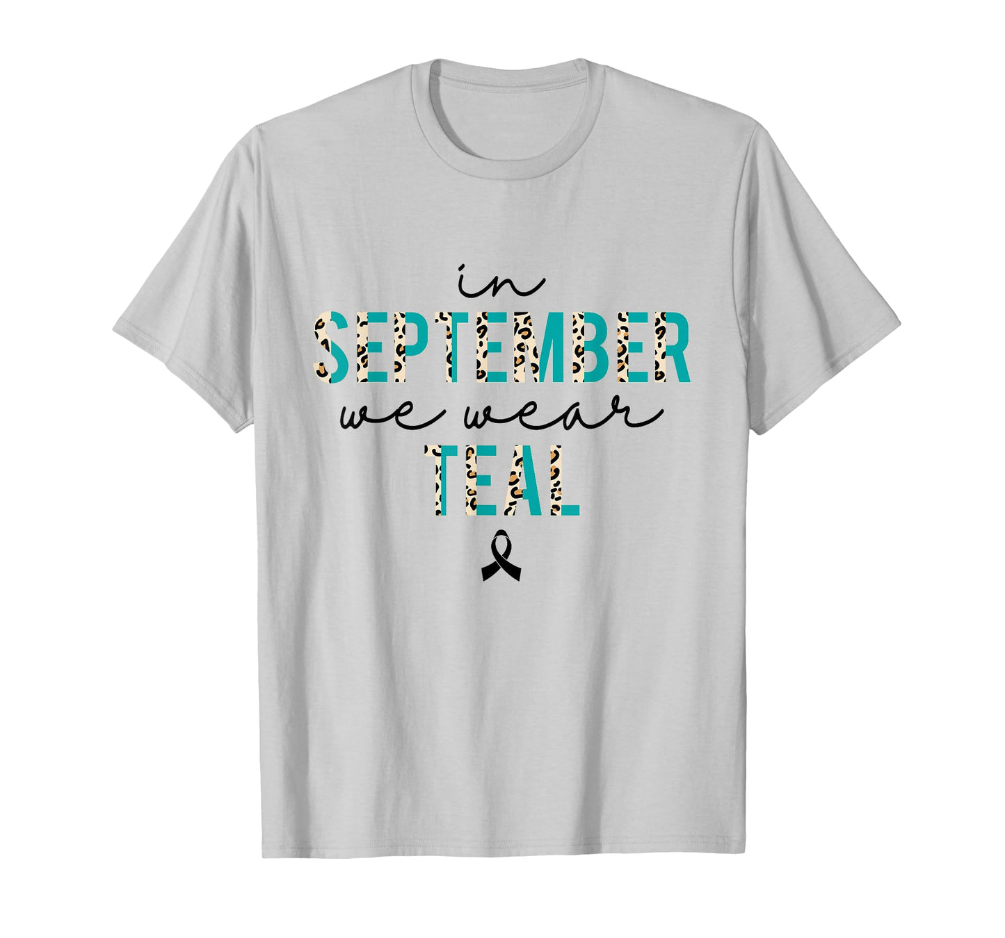 In September We Wear Teal Ovarian Cancer Awareness Women T-Shirt