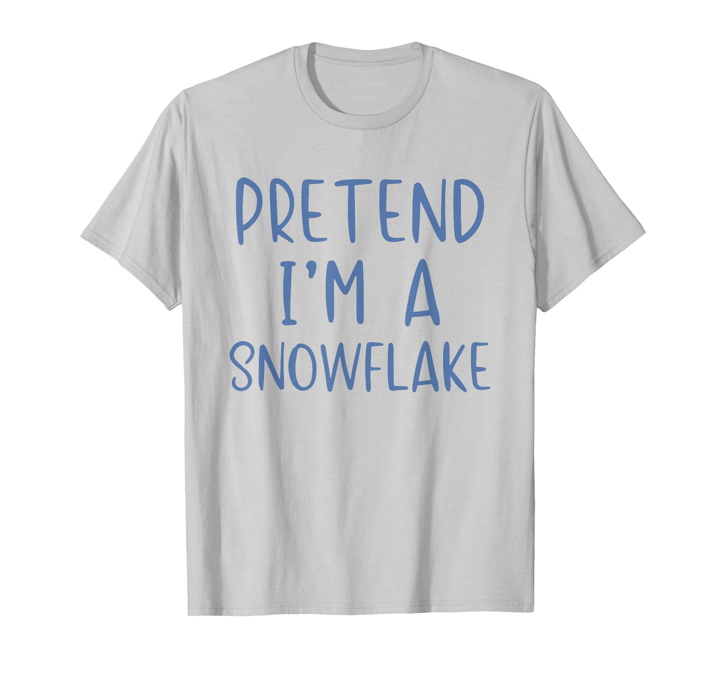 Pretend I'm A Snowflake Costume Halloween Simple Snow-Flake T-Shirt