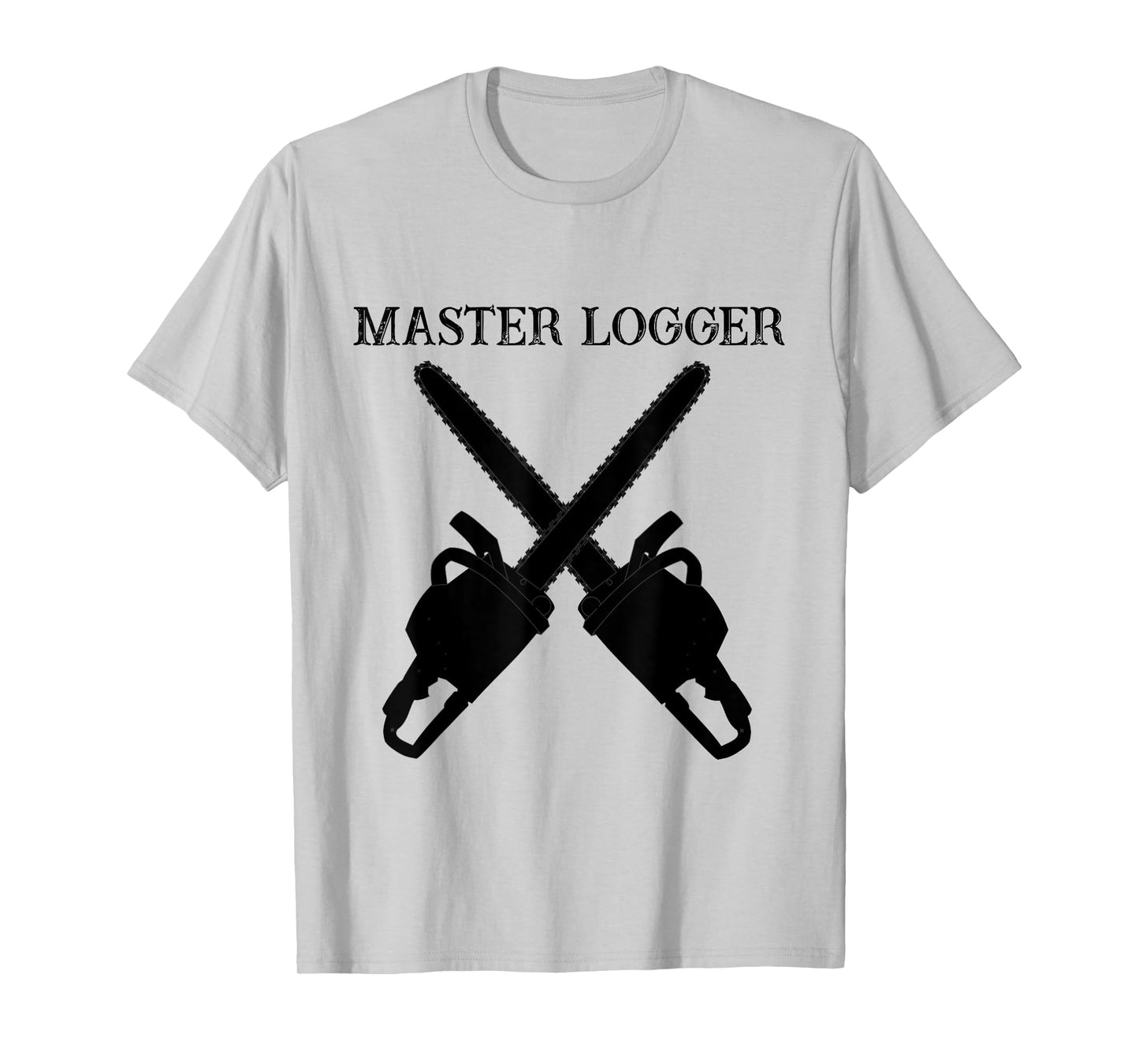 Master Logger Tree Cutter Lumberjack Chainsaw T Shirt