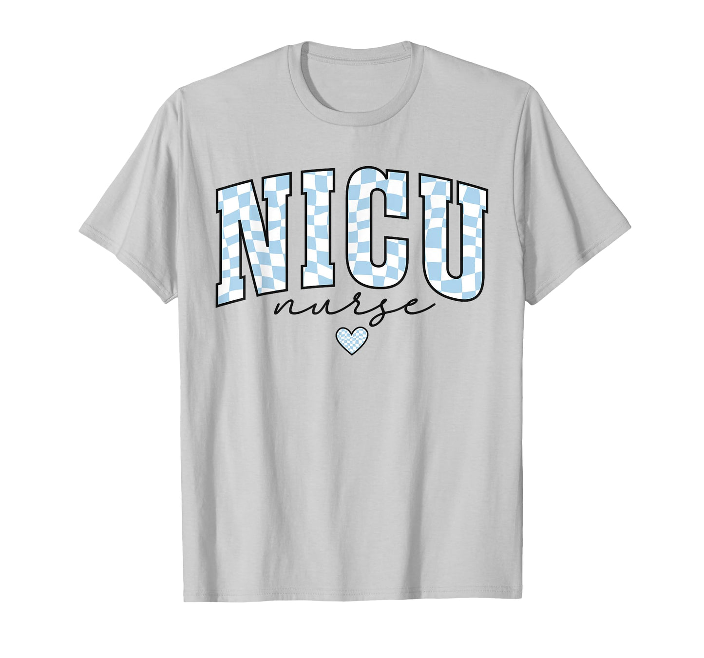 NICU Nurse Pediatric Neaonatal Nursing Care Graduation Life T-Shirt