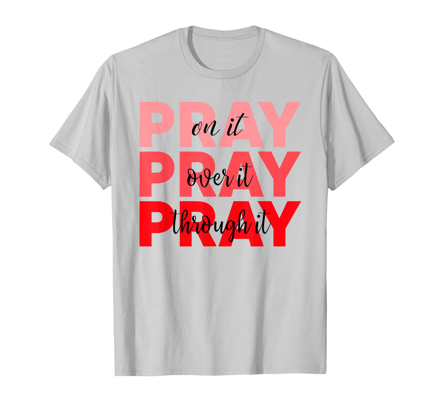 Pray On It Pray Over It Pray Through It Faith Blood Cancer T-Shirt