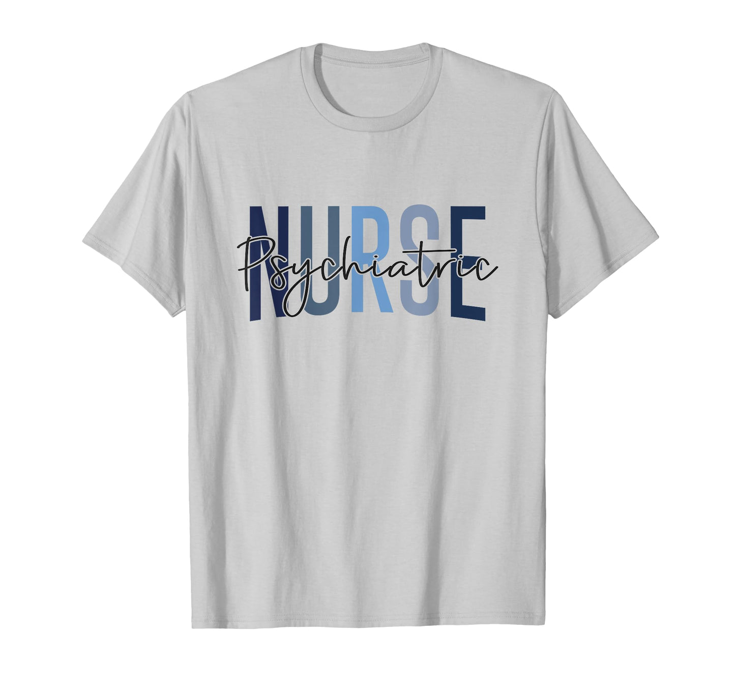 Funny Psychiatric Nurse Mental Health Nurse Psych Nurse T-Shirt