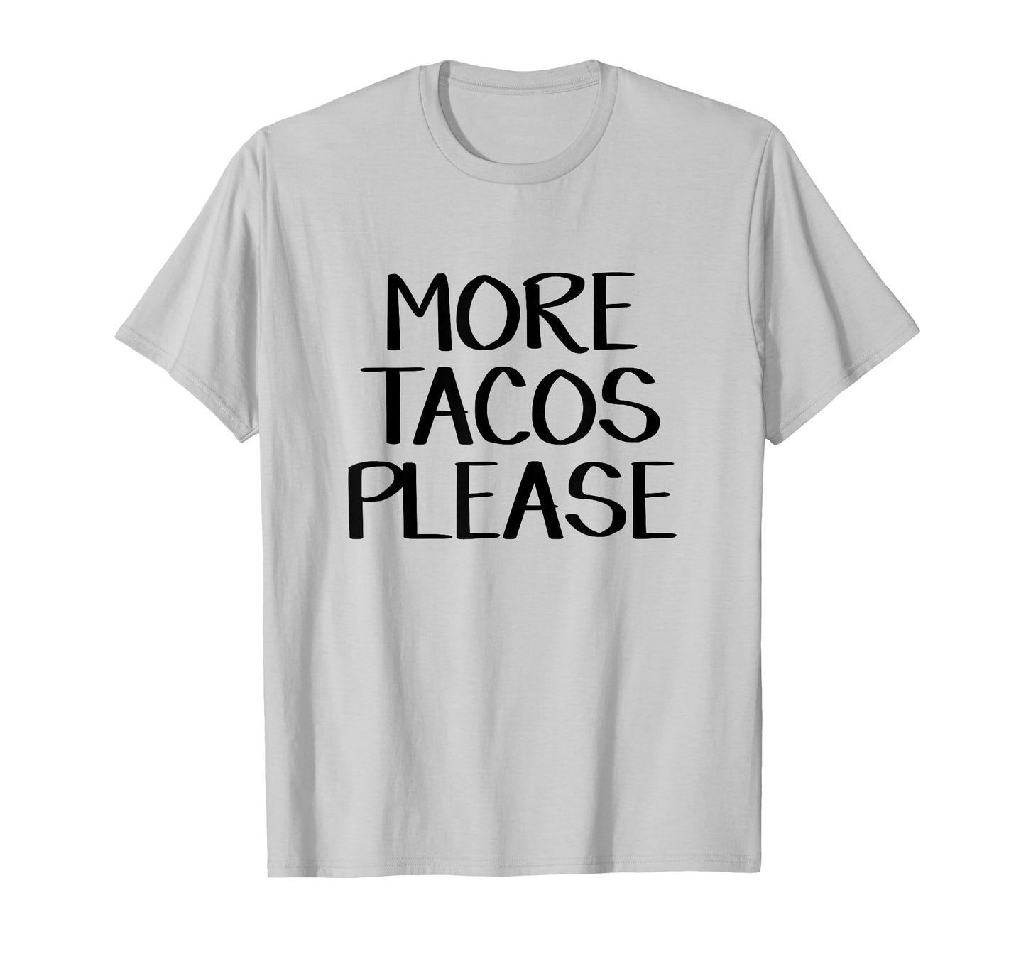 More Tacos Please T-Shirt