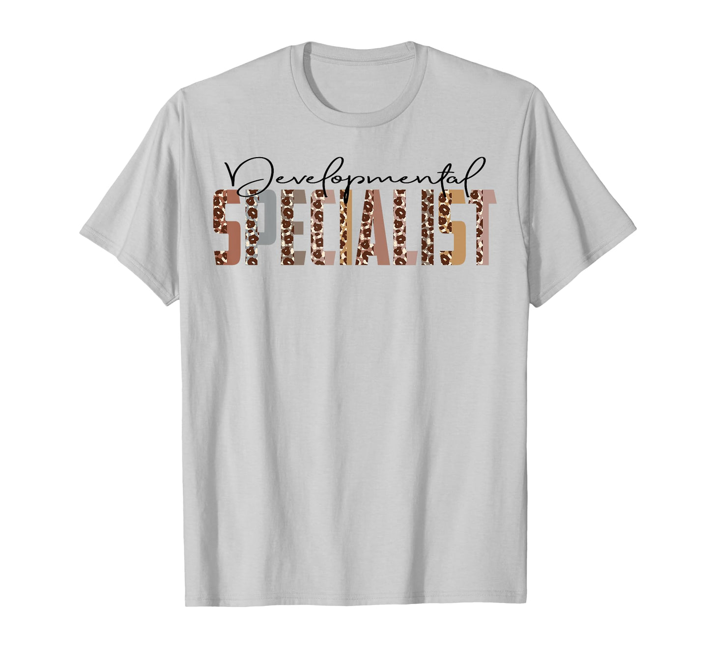 Leopard Developmental Specialist Job Title School Worker T-Shirt
