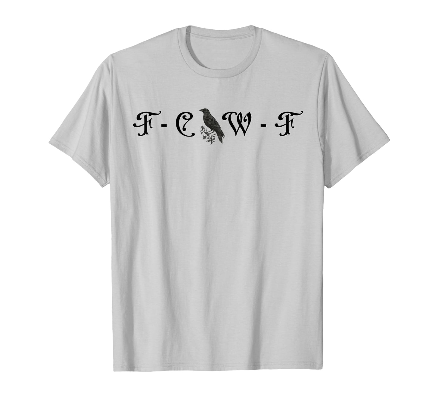 F-Caw-F Funny Black Raven Vintage Crow Sarcastic Humor T-Shirt