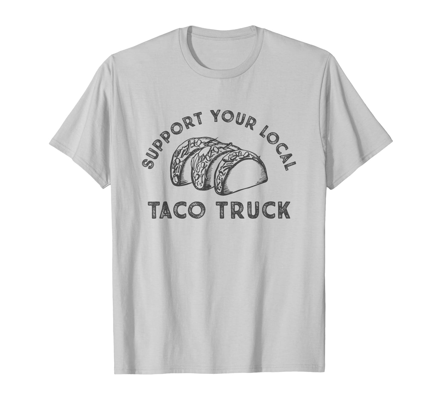 Support Your Local Taco Truck T-Shirt