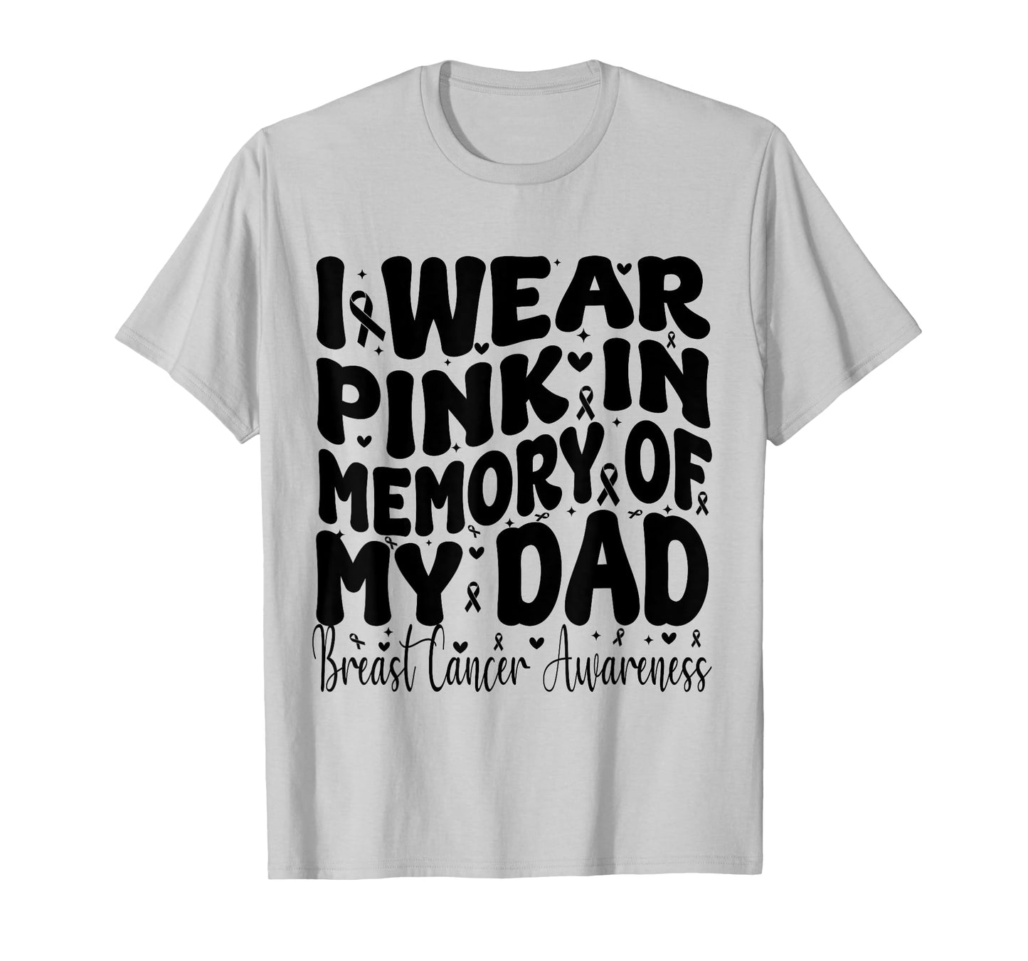 I Wear Pink In Memory Of My Dad Breast Cancer Awareness T-Shirt