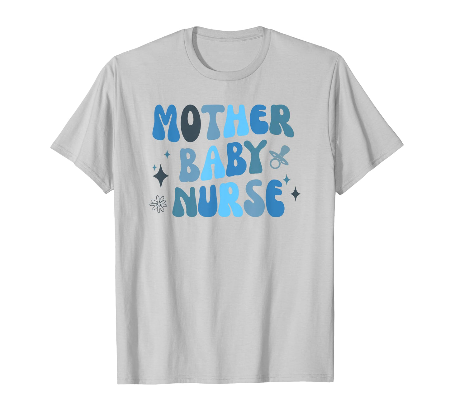 Mother Baby Nurse Appreciation Postpartum Nursing Student T-Shirt