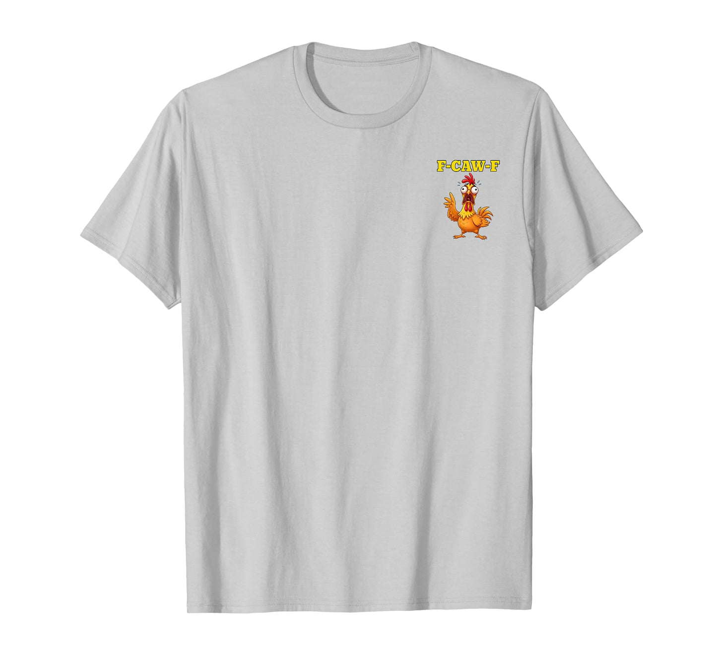 F-Caw-F Funny Chicken Humor Quote Rooster Meme 2 Sided T-Shirt