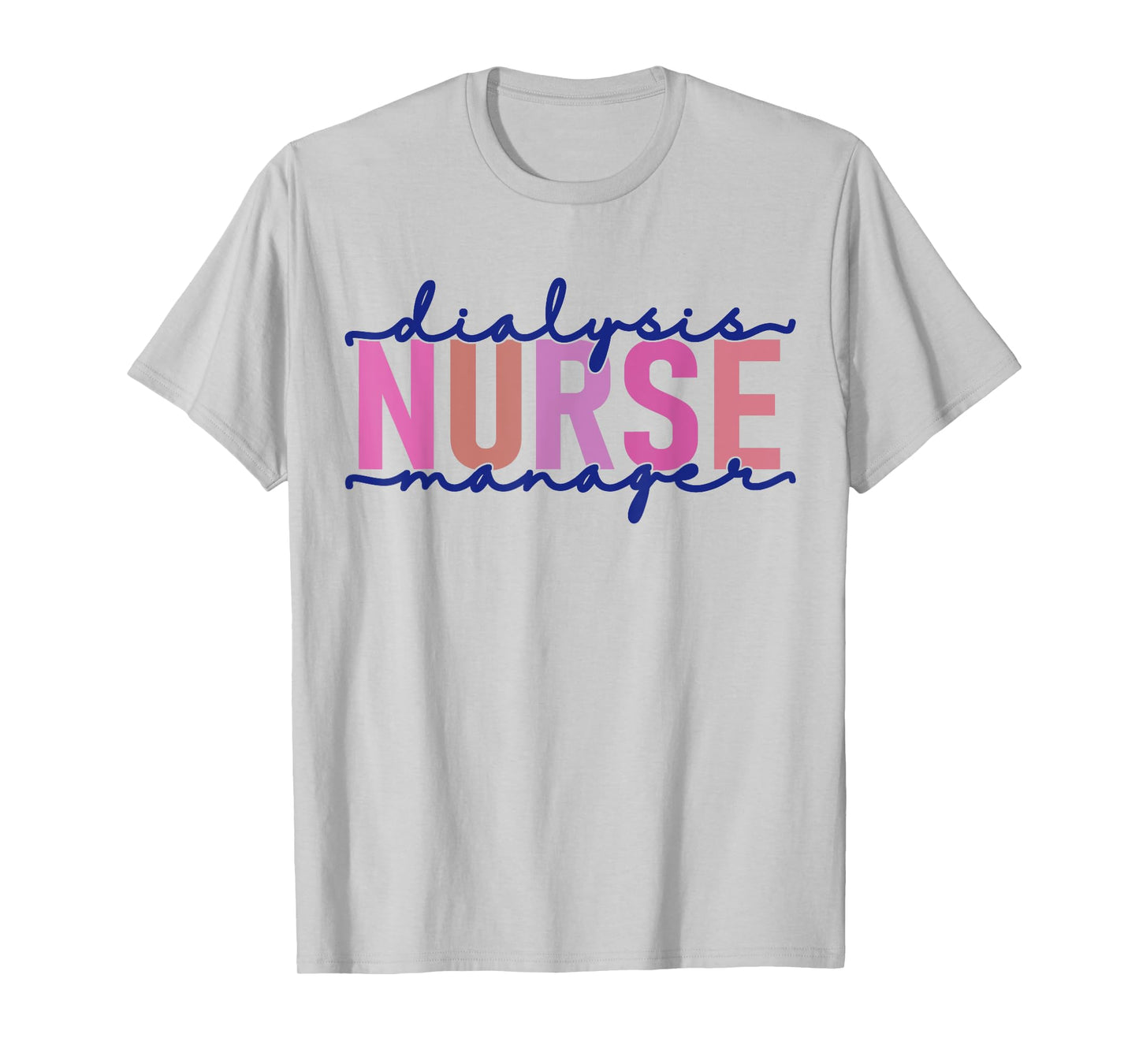 Dialysis Nurse Manager Nephrology Nursing Renal Nurse T-Shirt