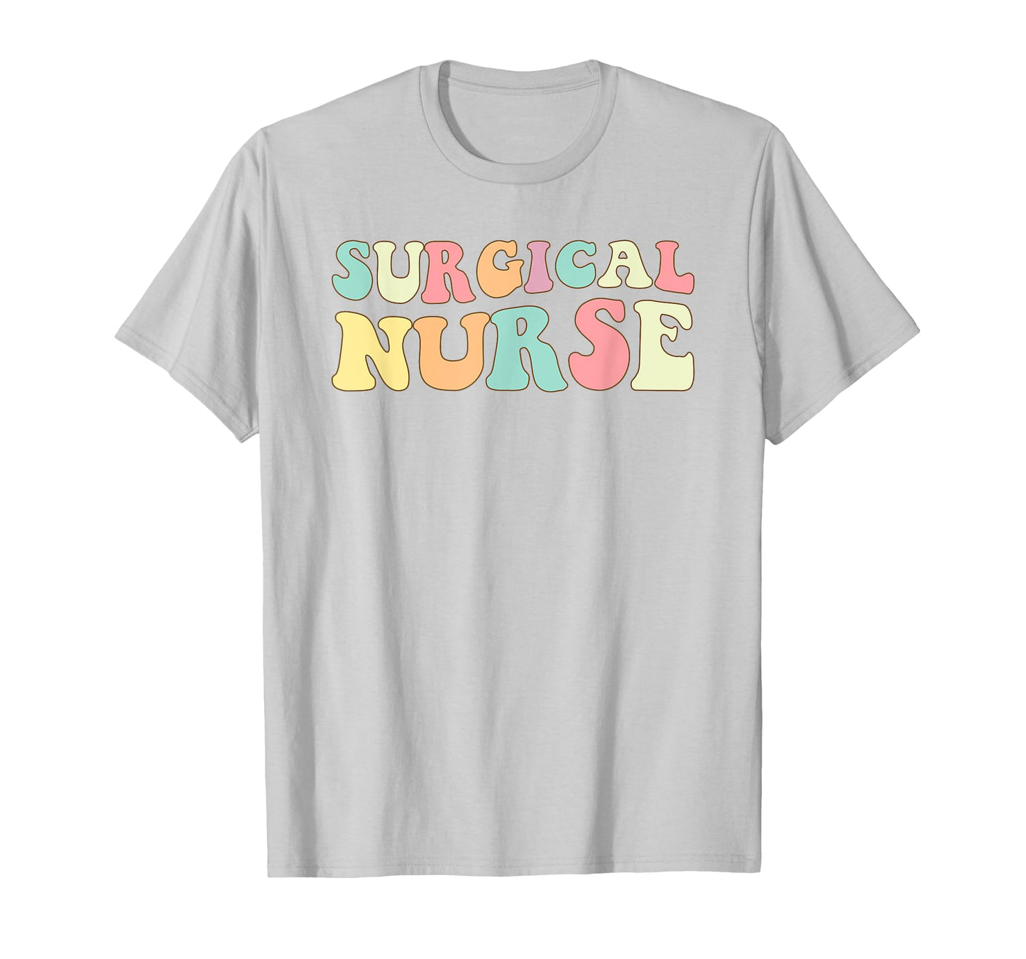 OR Nurse Surgical nurse Nurses Day T-Shirt