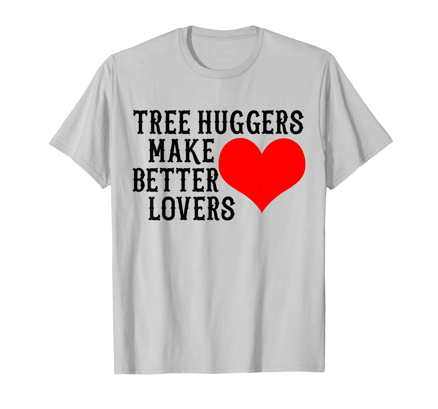 Tree Hugger Make Better Lovers Retro Vintage Environmental T-Shirt