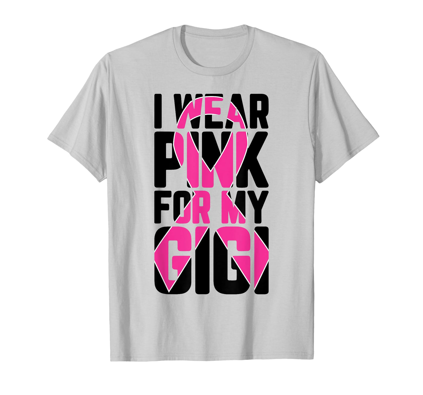I Wear Pink For My Gigi Breast Cancer Awareness Supporter T-Shirt