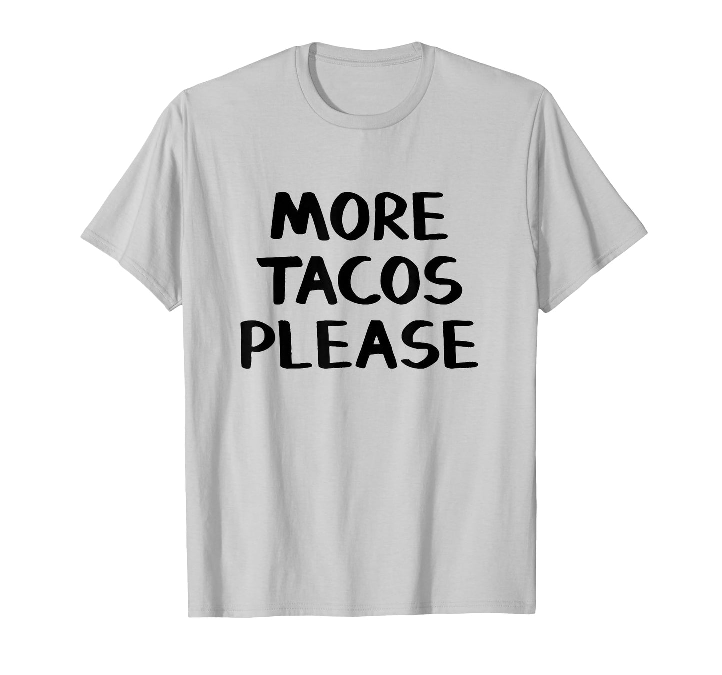 More Tacos Please T-Shirt
