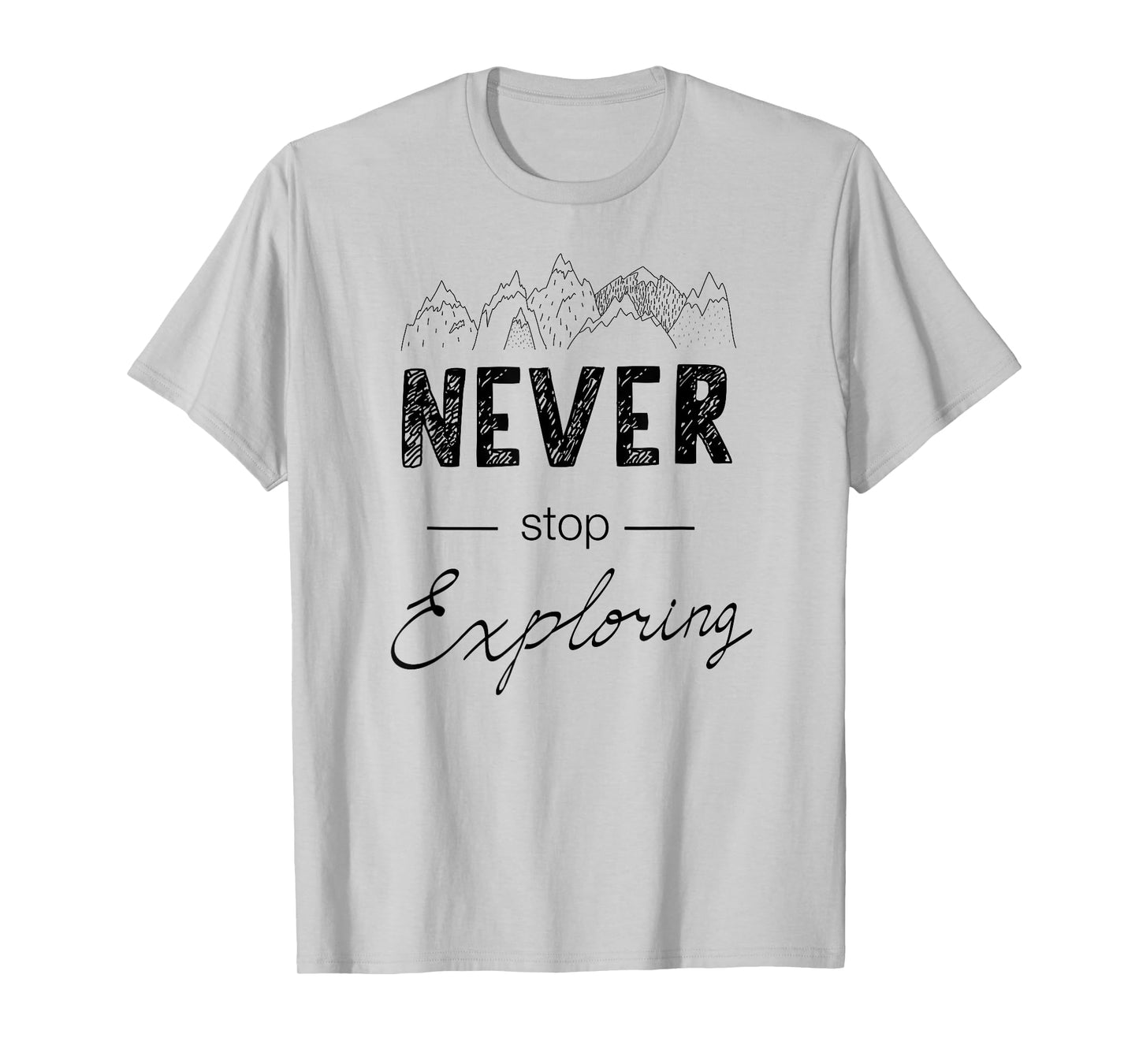 Never stop exploring adventures T-Shirt
