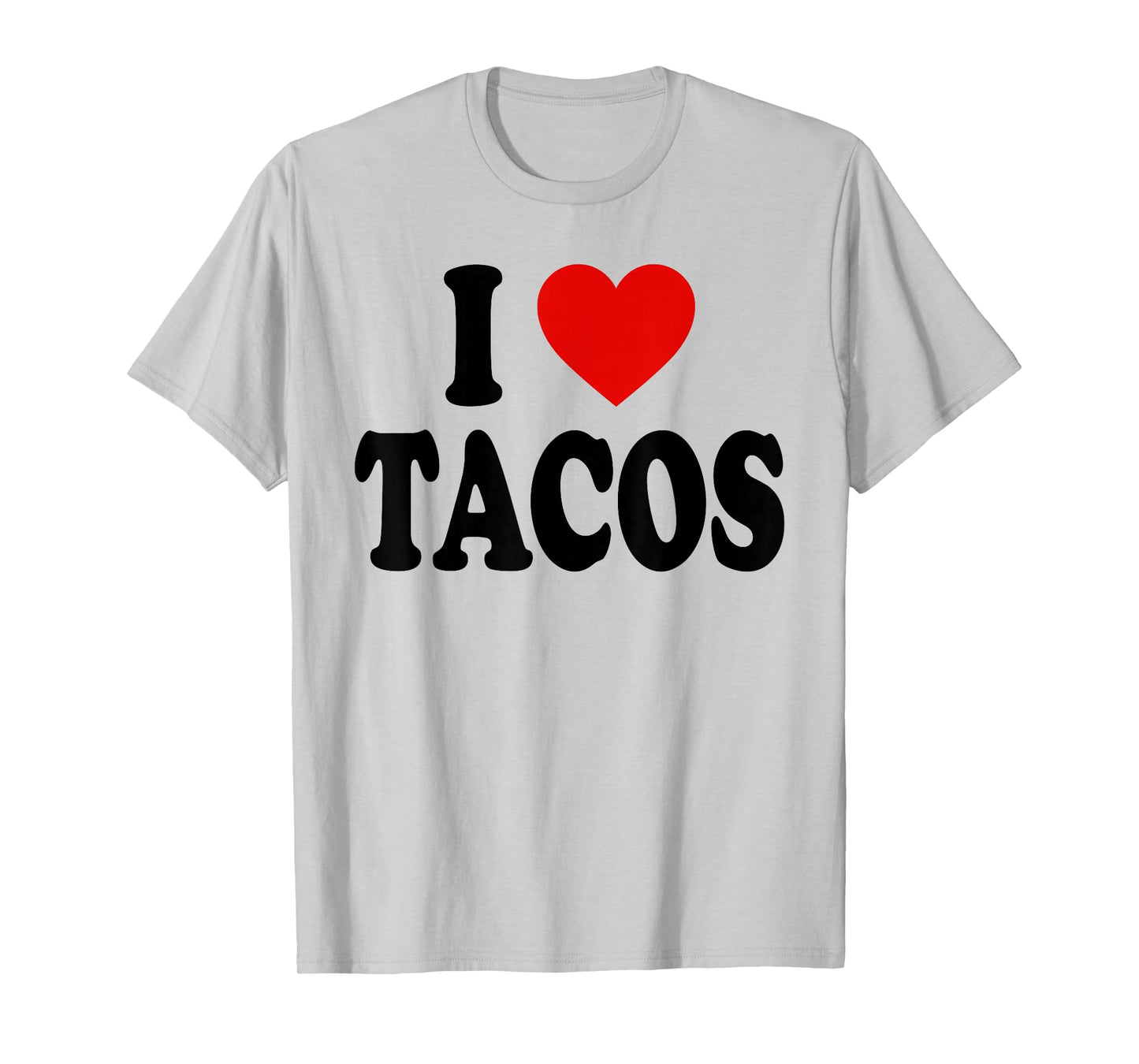 I HEART LOVE Tacos T-Shirt