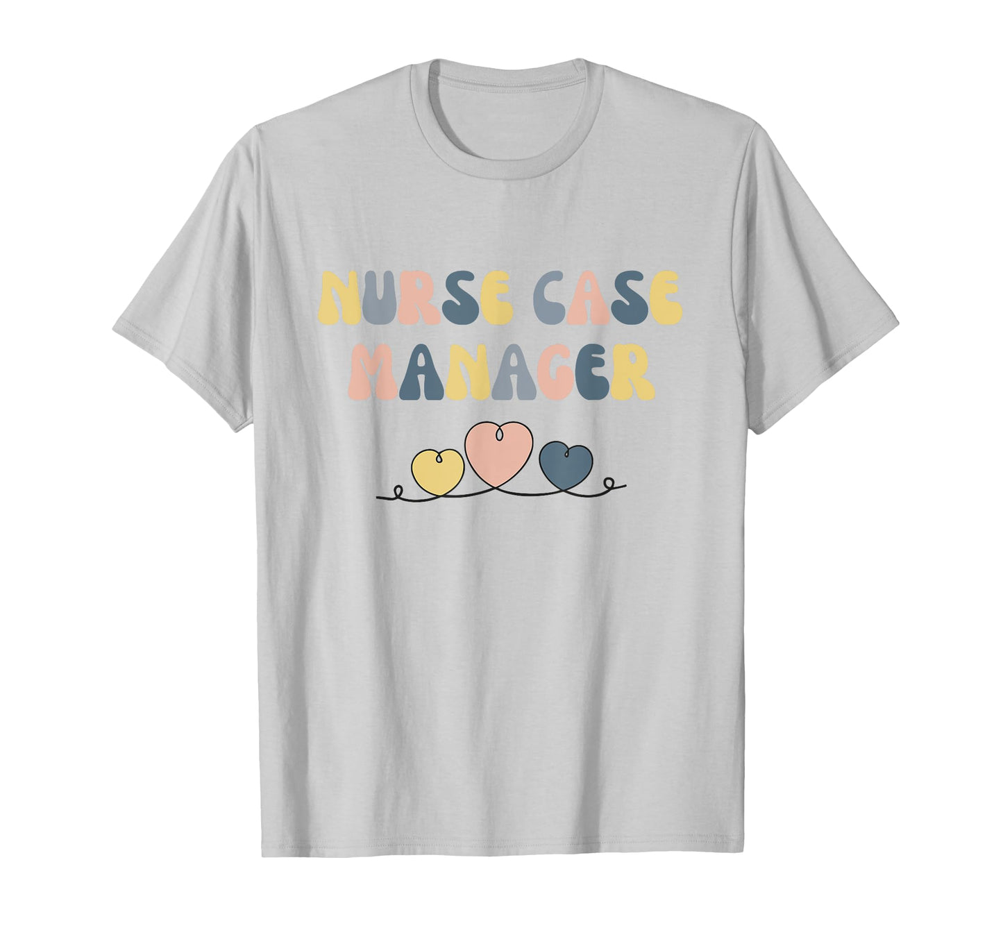Nurse Case Manager Nursing Case Management Registered Nurse T-Shirt