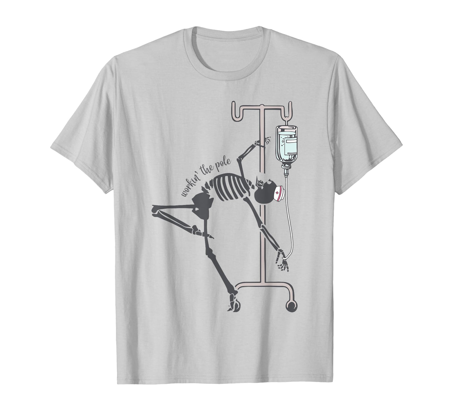 Skeleton Nurse Workin The Pole T-Shirt