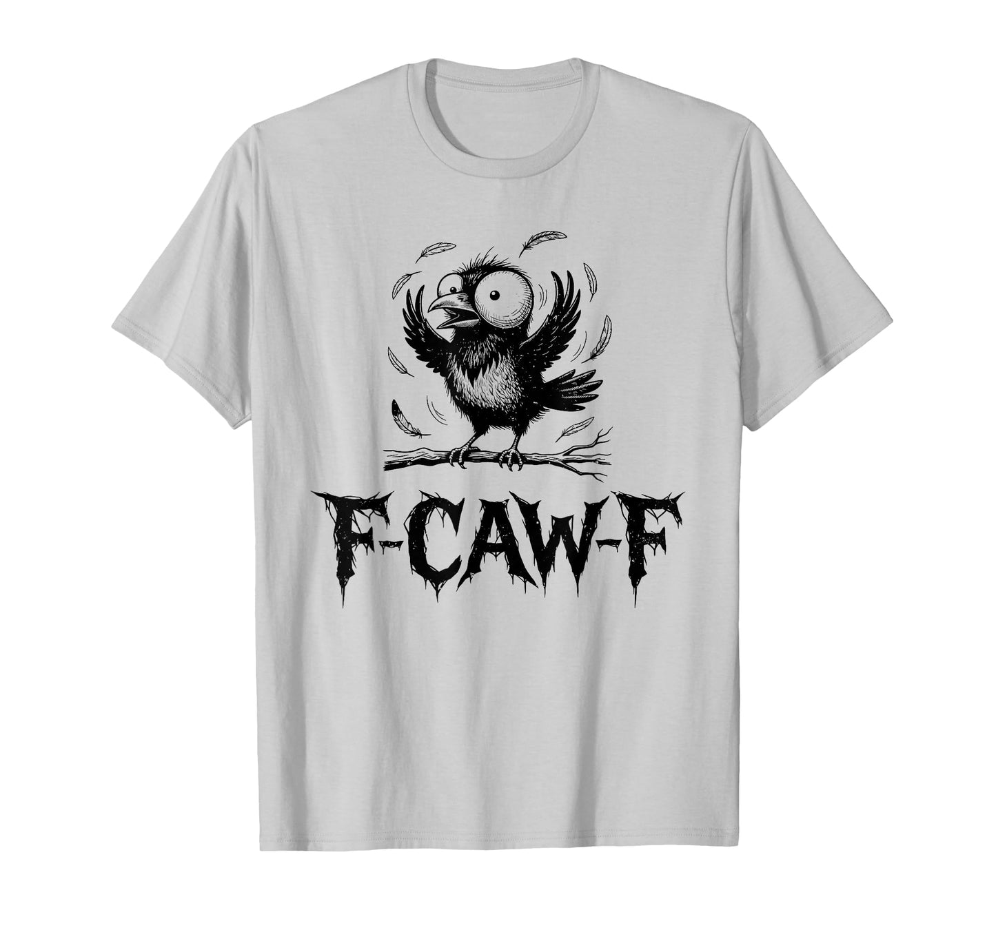 Funny Black Crow F-CAW-F Graphic for Adults, Friends & Crew T-Shirt