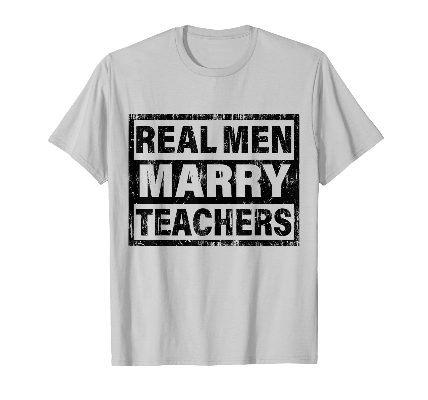 Real Men Marry Teachers Funny Teacher T-Shirt