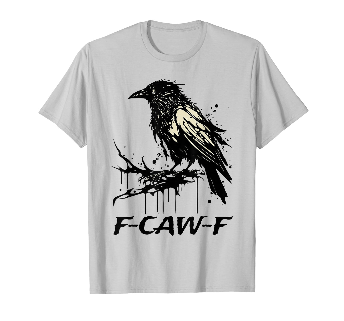 Funny F-Caw-F Raven Bird F-Caw-F Crow Graphic for Man Woman T-Shirt