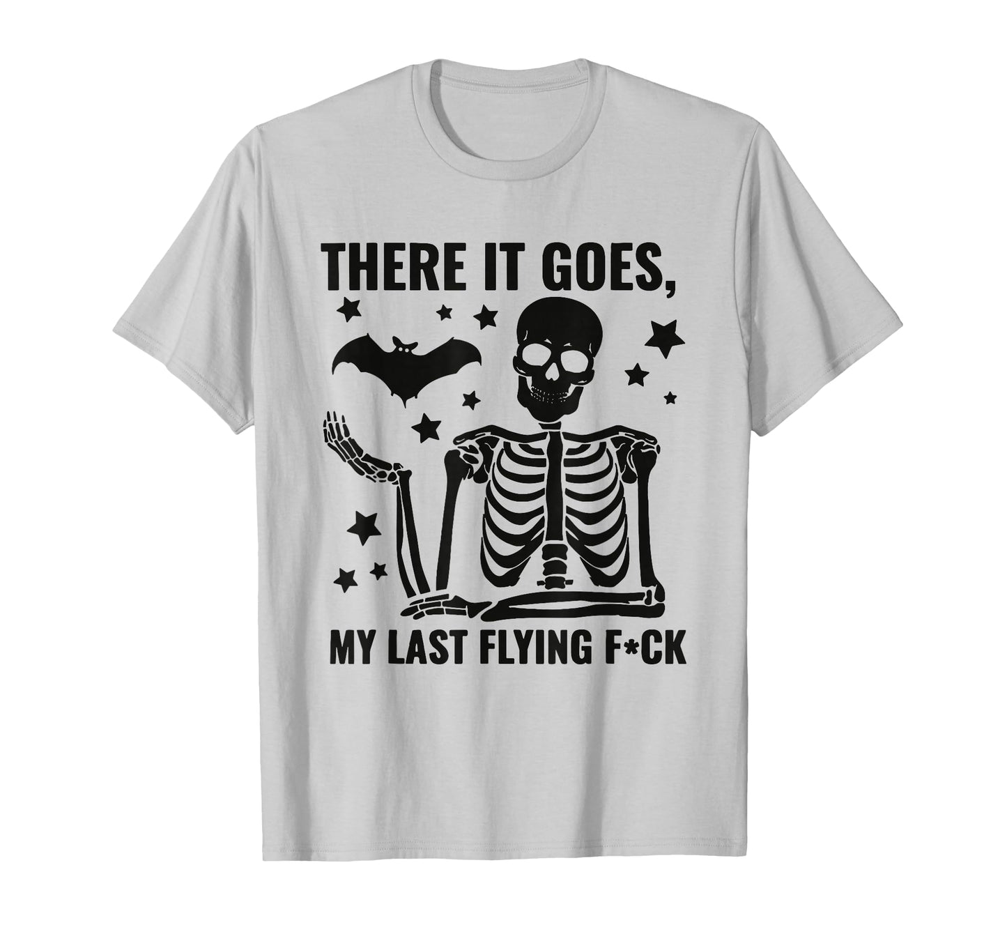 There It Goes My Last Flying FCK Funny Skeleton Halloween T-Shirt