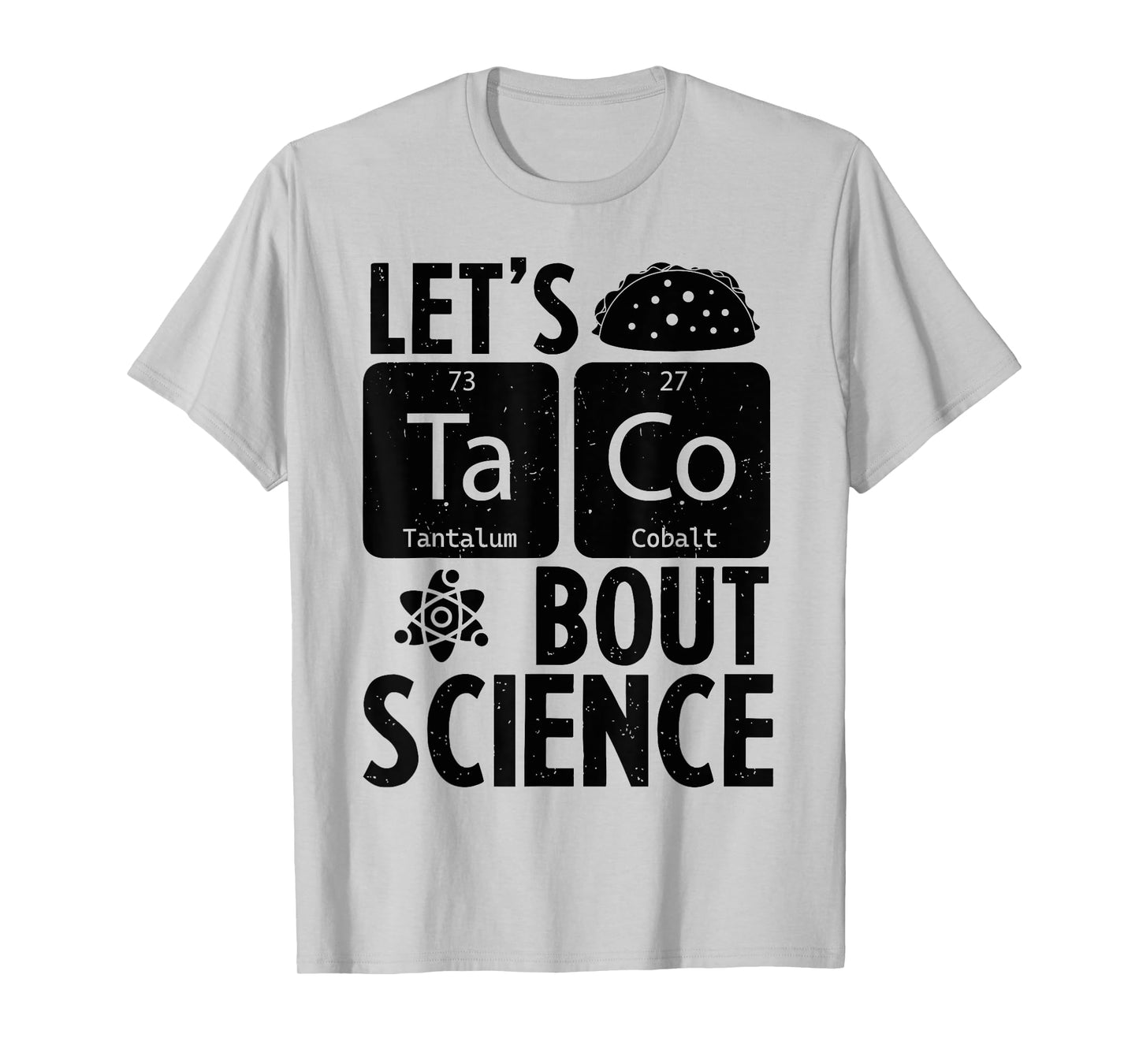 Let's Taco Bout Science Funny Women Teacher Scientist T-Shirt