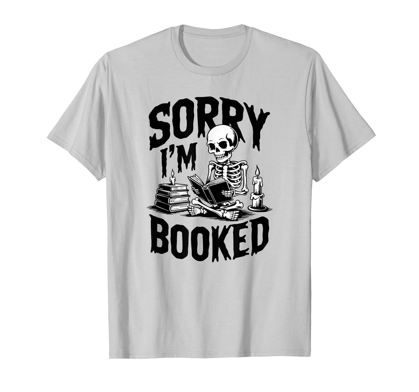 Sorry I’m Booked Skeleton Reading Halloween Book Worm Nerd T-Shirt