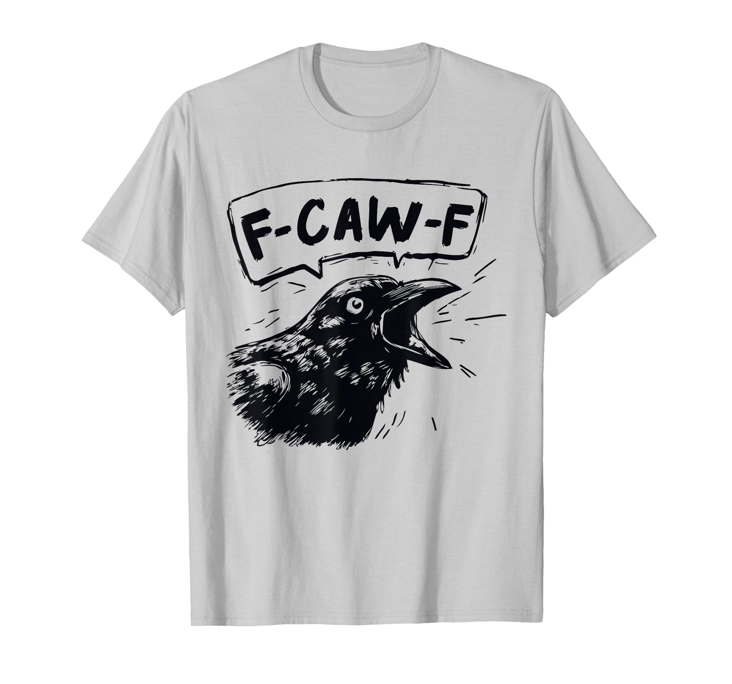 F-Caw-F Funny Crow Typography Art T-Shirt