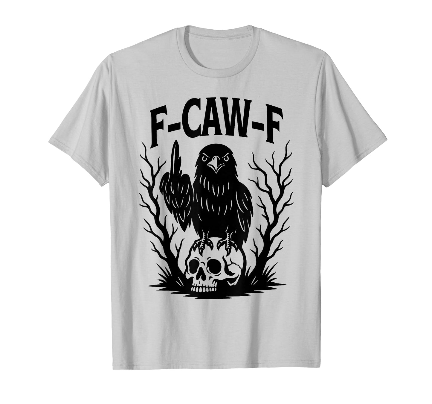 F Caw F Black Crow, F-Caw-F Funny Black Bird Crow Meme T-Shirt