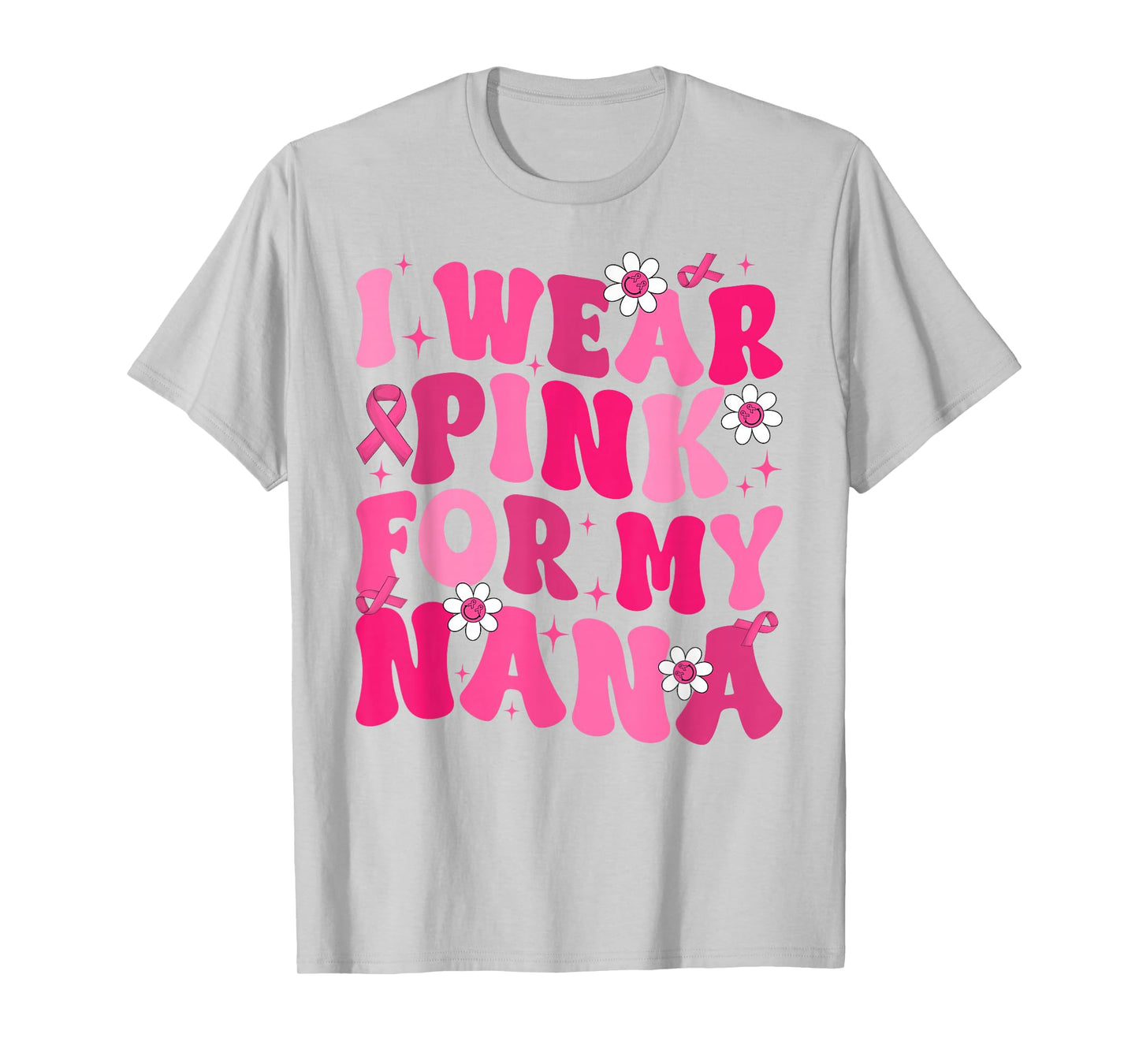 Groovy I Wear Pink For My Nana Breast Cancer Awareness Day T-Shirt