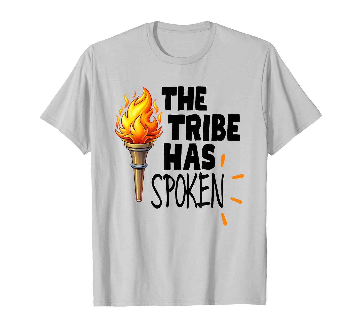 The Tribe Has Spoken Torch That Lights The Way T-Shirt