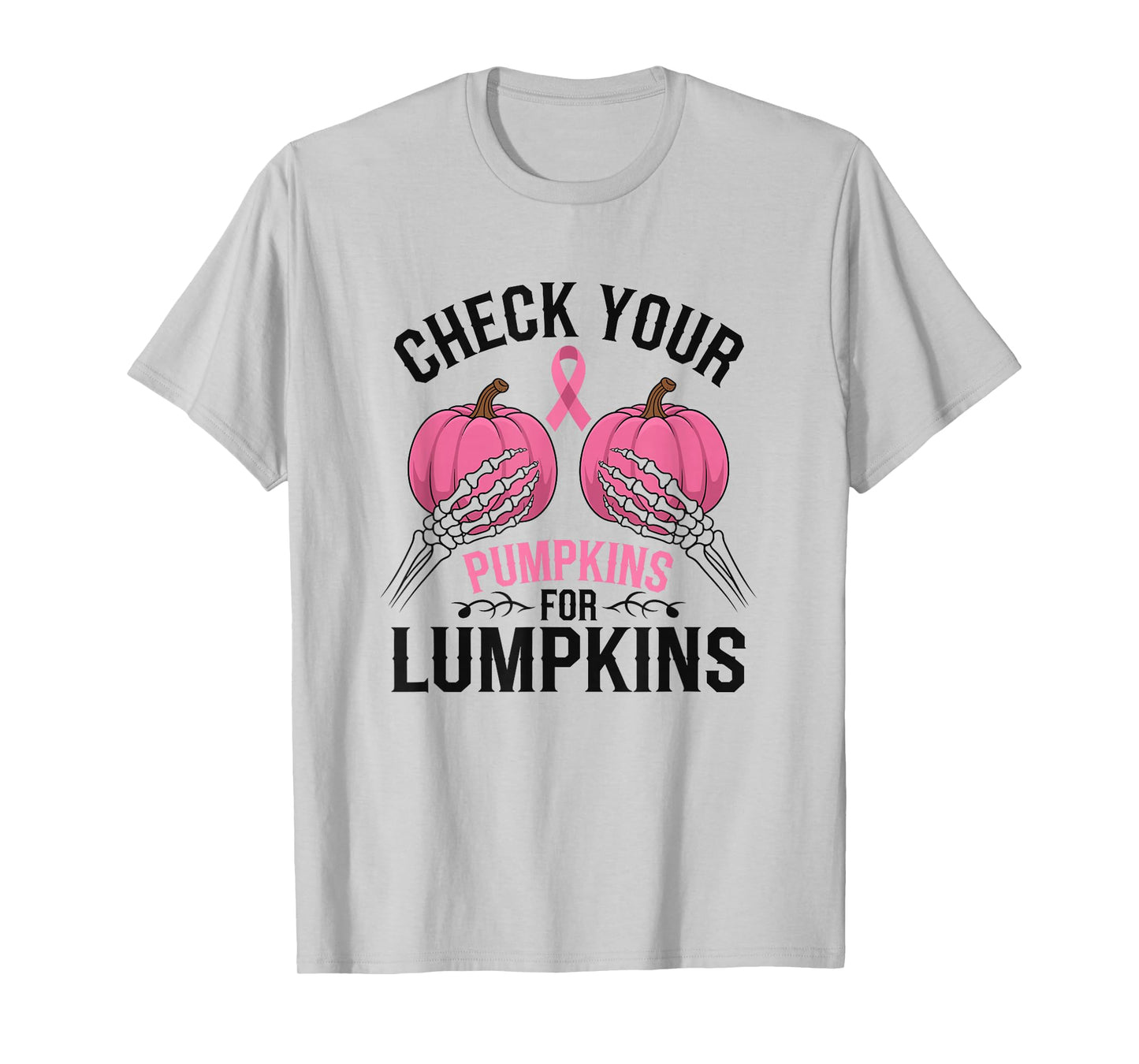 Check Your Pumpkins For Lumpkins Breast Cancer T-Shirt