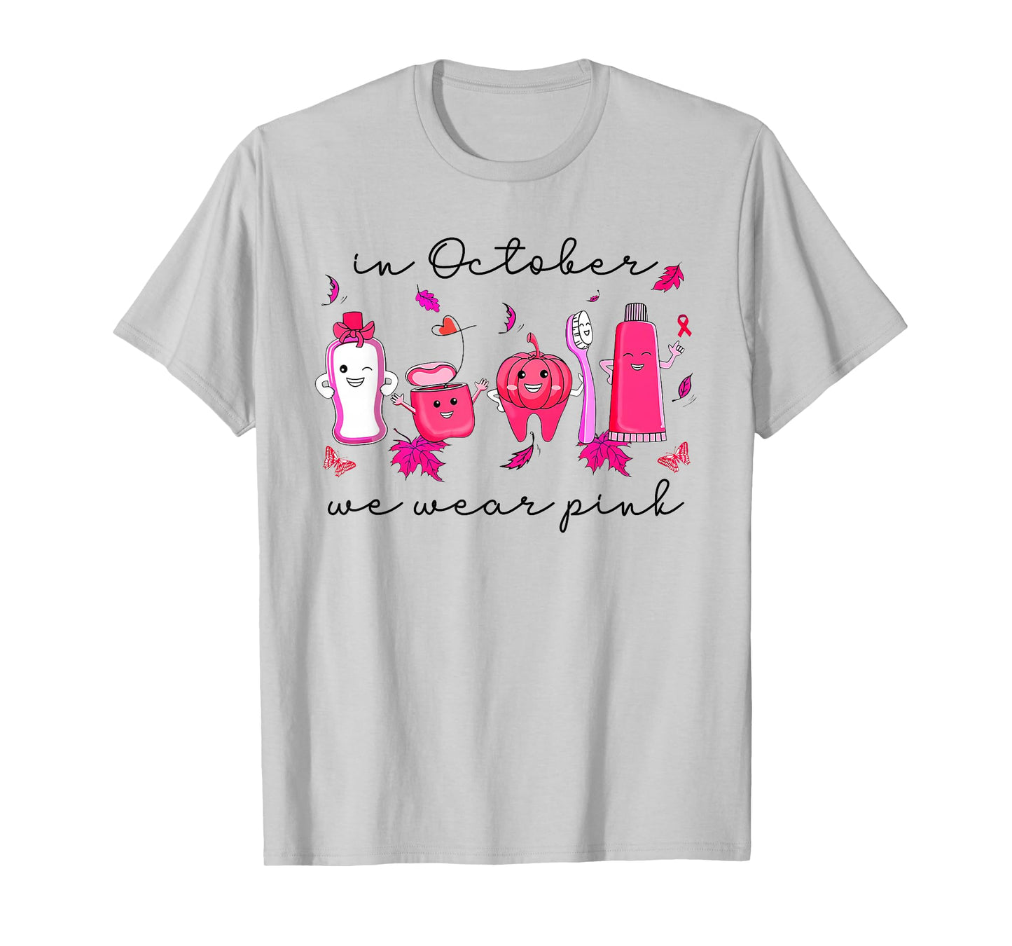 in October we Wear Pink Tooth Dental Breast Cancer Awareness T-Shirt