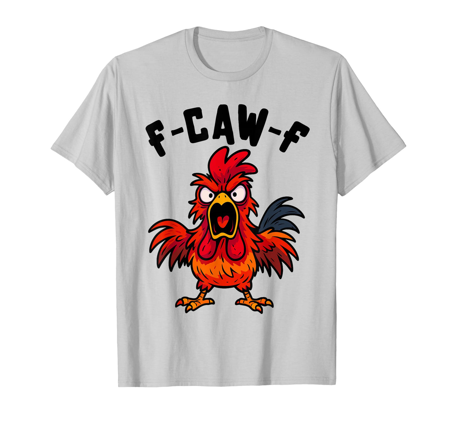 F-CAW-F Funny Rooster Doing FCAWF Chicken Crow Men & Women T-Shirt