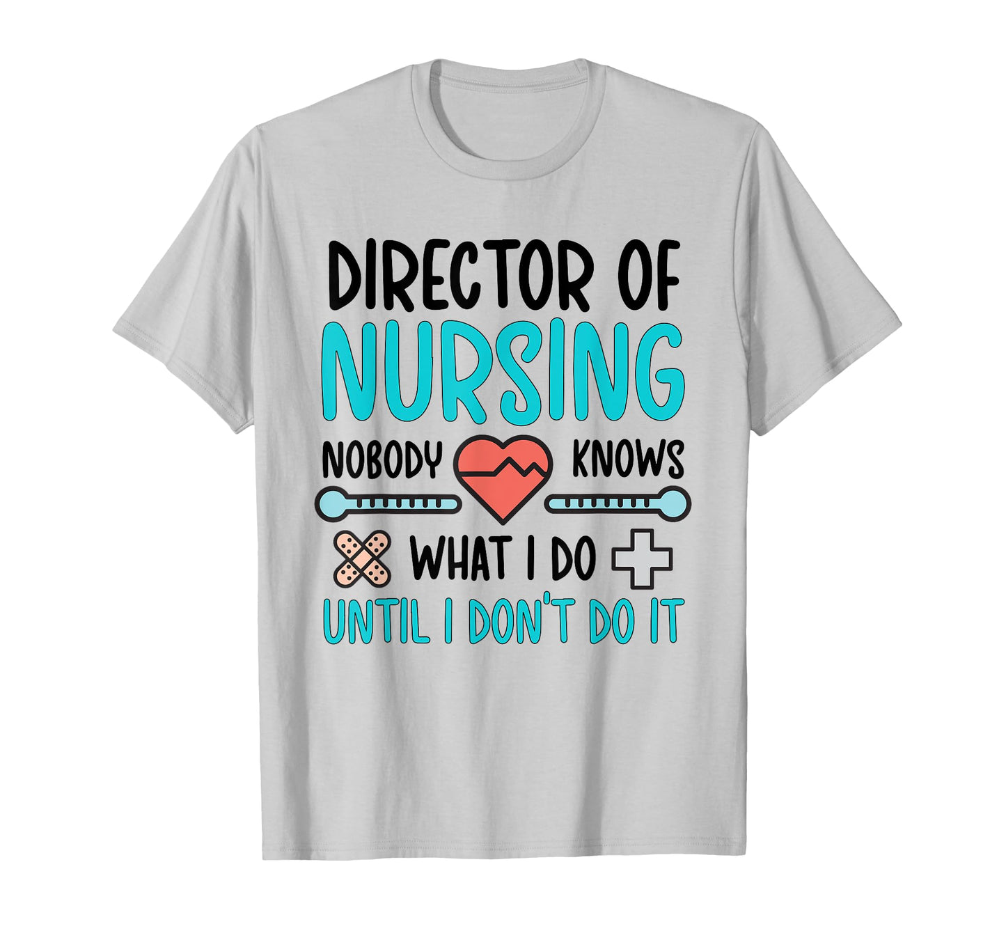 Director Of Nursing Director Funny Nurse Director T-Shirt